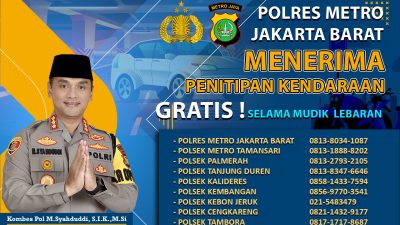 Memberikan Jaminan Rasa Aman Bagi Masyarakat Mudik Lebaran, Polres Metro Jakarta Barat Membuka Layanan Penitipan Kendaraan Bermotor 