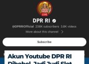 Diduga Kanal YouTube Dewan Perwakilan Rakyat  RI Mengalami Peretasan 