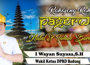 Wakil Ketua DPRD Badung I Wayan Suyasa Mengucapkan Hari Raya Pagerwesi Nataru 2024 Bali Cinta Damai