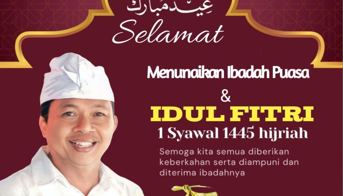 Dr. Ir. Wayan Koster, M.M Mengucapkan Selamat Menunaikan Ibadah Puasa dan Selamat Idul Fitri 1 Syawal 1445 Hijriah