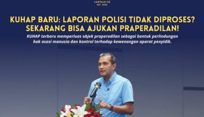 KUHAP Baru: Laporan Polisi Tidak Diproses? Kini Bisa Ajukan Praperadilan!